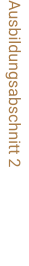 Ausbildungsabschnitt 2
